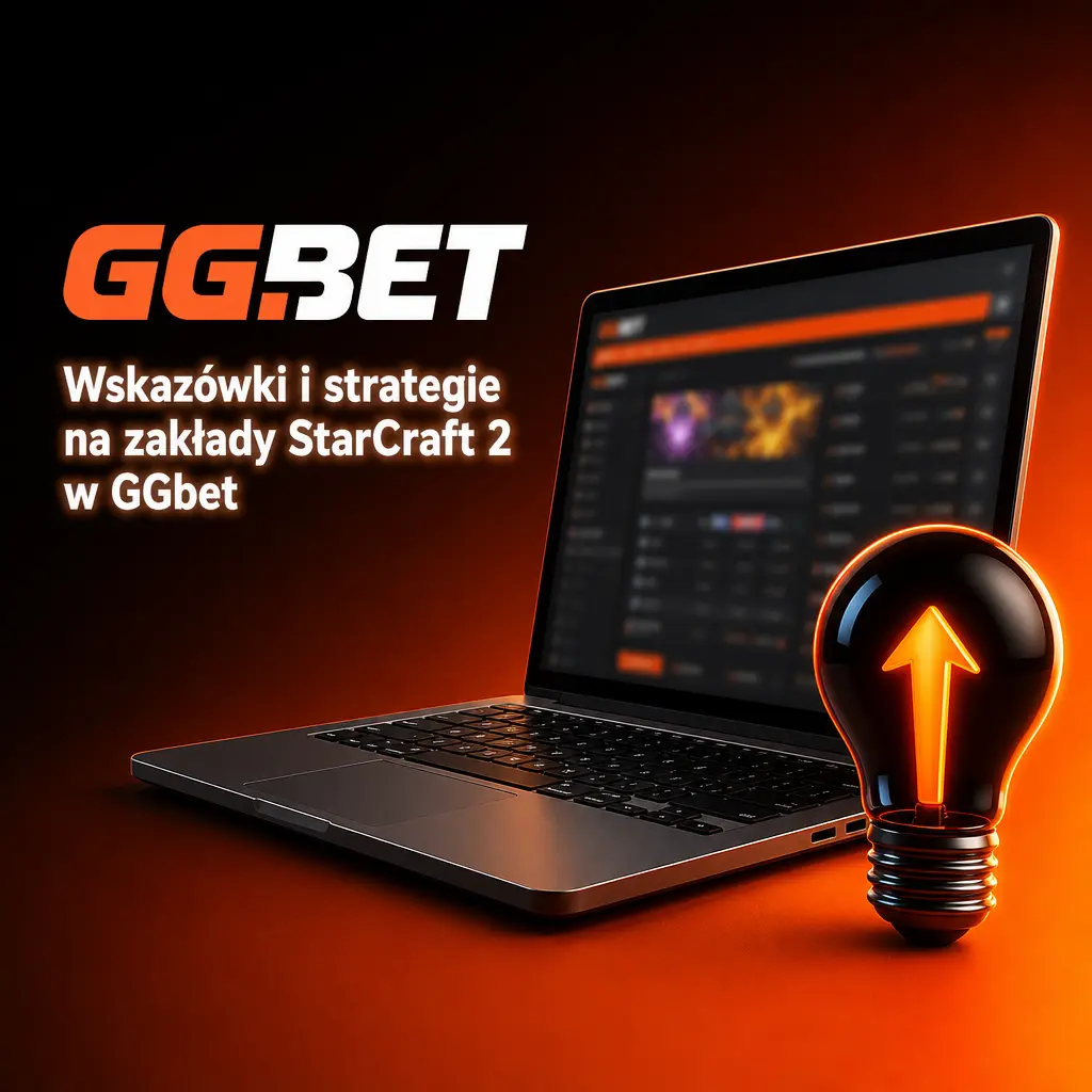 Praktyczne wskazówki i strategie zakładów na StarCraft 2 w GGbet – jak typować mecze i analizować formę graczy