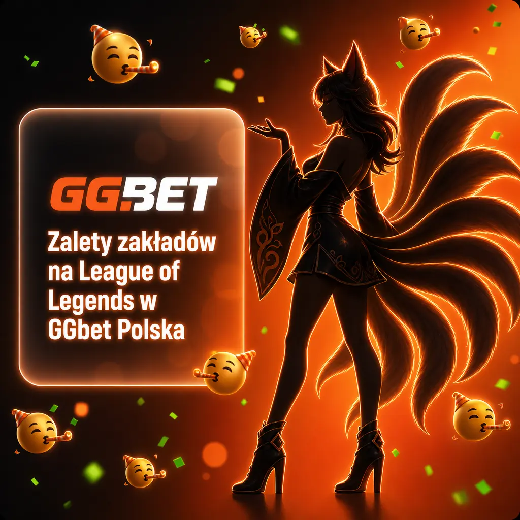 Zalety zakładów na League of Legends w GGbet Polska – bonusy, BLIK, wsparcie 24/7 i aplikacja mobilna